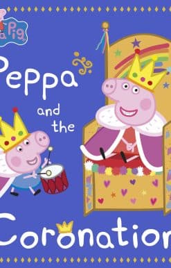 Peppa Pig: Peppa and the Coronation: Celebrate King Charles III royal coronation with Peppa!