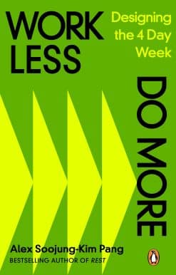 Work Less, Do More: Designing the 4-Day Week