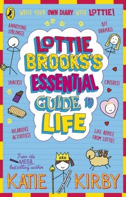 Lottie Brooks’s Essential Guide to Life: Write Your own Diary with Lottie: activities and advice from the hilarious Lottie Brooks!