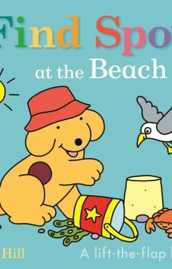 Find Spot at the Beach: A Lift-the-Flap Story