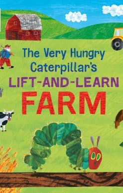 The Very Hungry Caterpillar’s Lift and Learn: Farm