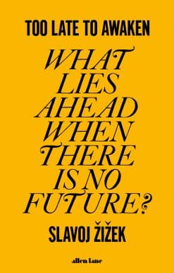 Too Late to Awaken: What Lies Ahead When There is No Future?