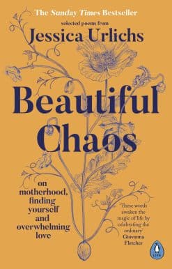 Beautiful Chaos: On Motherhood, Finding Yourself and Overwhelming Love