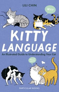 Kitty Language: An Illustrated Guide to Understanding Your Cat
