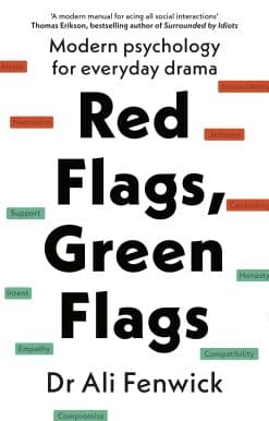 Red Flags: How to Spot and Protect Yourself from Toxic People, Big Egos, and Walking Disasters
