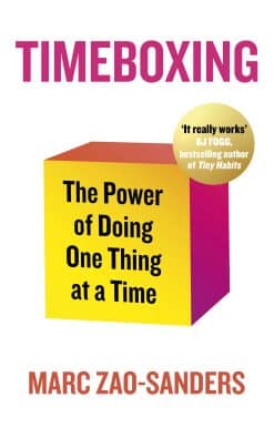 Timeboxing: The Power of Doing One Thing at a Time