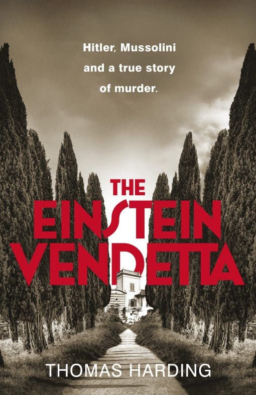 The Einstein Vendetta: Hitler, Mussolini, and a true story of murder