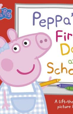 Peppa Pig: Peppa’s First Day at School: A Lift-the-Flap Picture Book