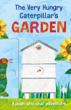 The Very Hungry Caterpillar’s Garden: A push-and-pull adventure