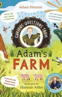 Curious Questions From Adam’s Farm: Discover over 40 fascinating farm facts from the UK’s beloved farmer