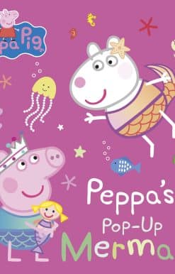 Peppa Pig: Peppa's Pop-Up Mermaids: A pop-up book