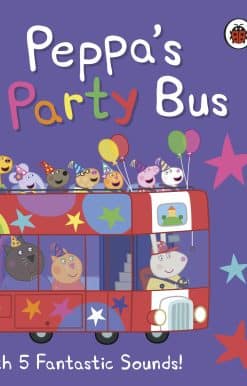 Peppa Pig: Peppa's Party Bus!: Noisy Sound Book
