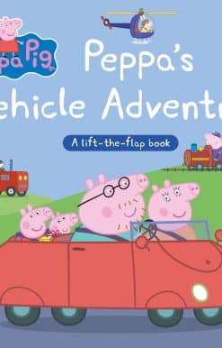 Peppa Pig: Peppa’s Vehicle Adventure: A Lift-the-Flap Book