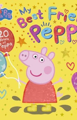 Peppa Pig: My Best Friend Peppa: 20th Anniversary Picture Book