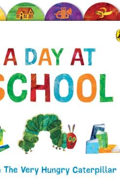 A Day at School with The Very Hungry Caterpillar: Tabbed Board Book