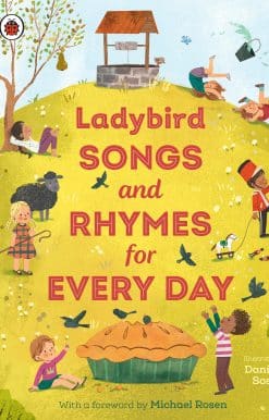 Ladybird Songs and Rhymes for Every Day: A treasury of classic songs and nursery rhymes