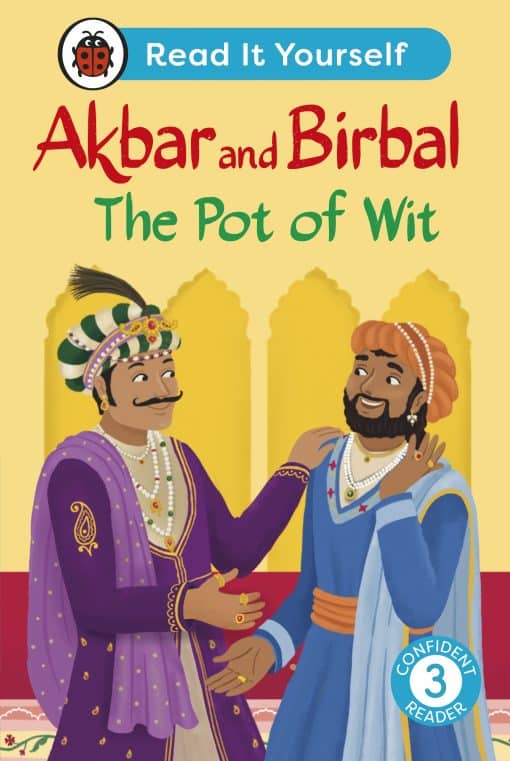 Akbar and Birbal The Pot of Wit:  Read It Yourself - Level 3 Confident Reader