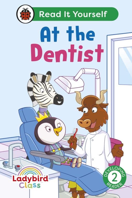 Ladybird Class -  At the Dentist:  Read It Yourself - Level 2 Developing Reader