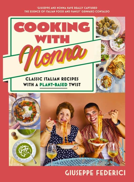 Cooking with Nonna: Classic Italian recipes with a plant-based twist