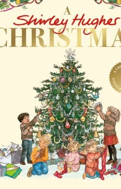 A Shirley Hughes Christmas: A festive treasury of three favourite stories