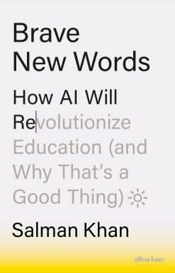Brave New Words: How AI Will Revolutionize Education (and Why That’s a Good Thing)