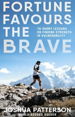 Fortune Favours the Brave: 76 Short Lessons on Finding Strength in Vulnerability