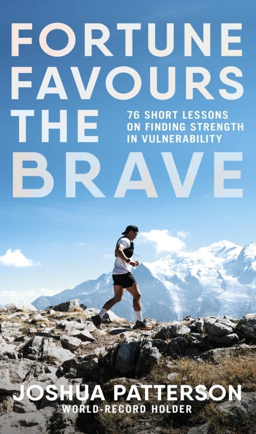 Fortune Favours the Brave: 76 Short Lessons on Finding Strength in Vulnerability