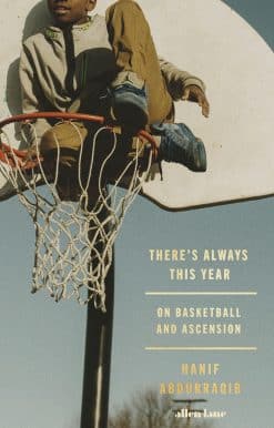 There's Always This Year: On Basketball and Ascension
