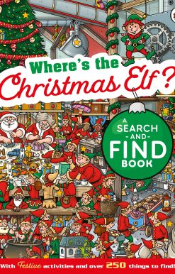 Where's the Christmas Elf? A Festive Search-and-Find Book