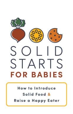 Solid Starts for Babies: How to Introduce Solid Food and Raise a Happy Eater