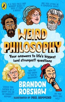 Weird Philosophy: A wonderfully weird kid’s introduction to philosophy