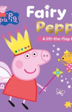 Peppa Pig: Fairy Peppa: A Lift-the-Flap Book