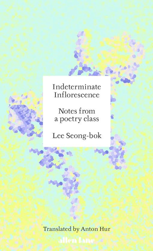 Indeterminate Inflorescence: Notes from a poetry class