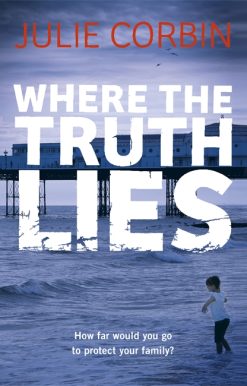 Where the Truth Lies: An Unputdownable Psychological Thriller