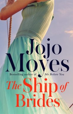 The Ship of Brides: 'Brimming over with friendship, sadness, humour and romance, as well as several unexpected plot twists' - Daily Mail