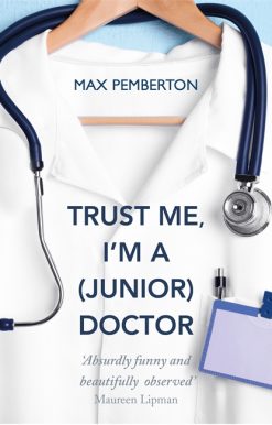Trust Me, I'm a (Junior) Doctor