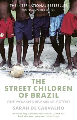 The Street Children of Brazil: One Woman's Remarkable Story