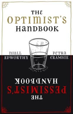 The Optimist's/Pessimist's Handbook: A companion to hope and despair