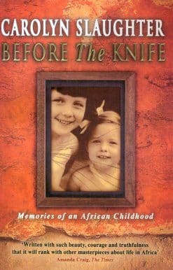 Before The Knife: Memories Of An African Childhood