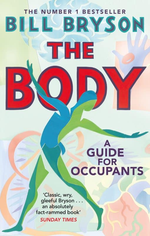 The Body: A Guide for Occupants - THE SUNDAY TIMES NO.1 BESTSELLER