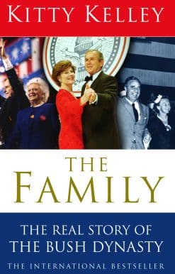 The Family: The Real Story Of The Bush Dynasty