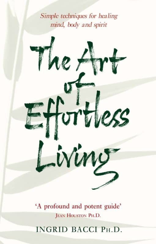 The Art Of Effortless Living