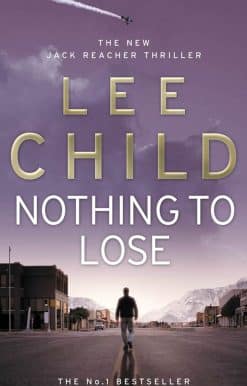 Nothing To Lose: (Jack Reacher 12)