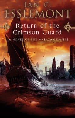 Return Of The Crimson Guard: a compelling, evocative and action-packed epic fantasy that will keep you gripped