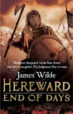 Hereward: End of Days: (The Hereward Chronicles: book 3): An epic, fast-paced historical adventure set in Norman England you won’t be able to put down
