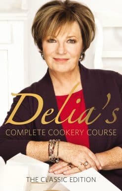 Delia's Complete Cookery Course: kitchen classics from the Queen of Cookery