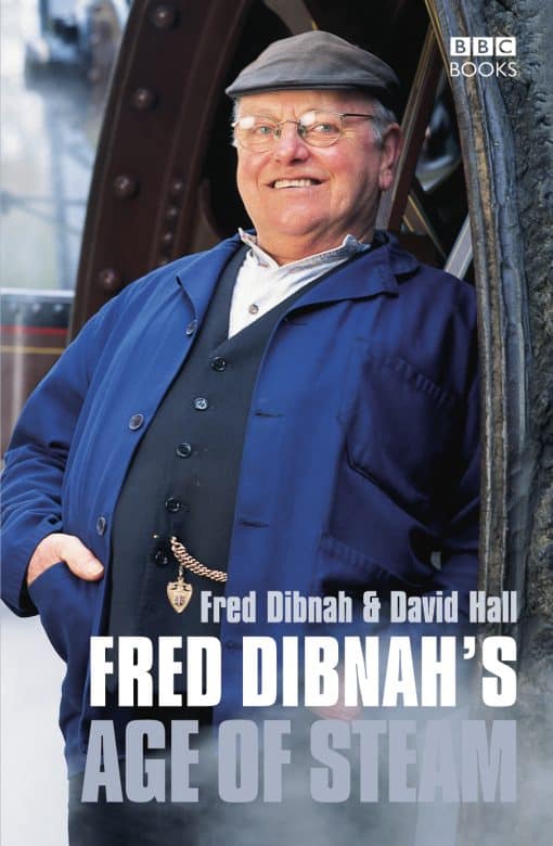 Fred Dibnah's Age Of Steam