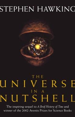 The Universe In A Nutshell: the beautifully illustrated follow up to Professor Stephen Hawking’s bestselling masterpiece A Brief History of Time