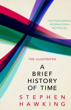 The Illustrated Brief History Of Time: the beautifully illustrated edition of Professor Stephen Hawking’s bestselling masterpiece