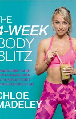 The 4-Week Body Blitz: Transform Your Body Shape with My Complete Diet and Exercise Plan